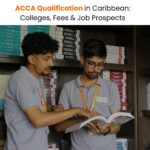 ACCA Qualification in Caribbean Colleges, Fees & Job Prospects
