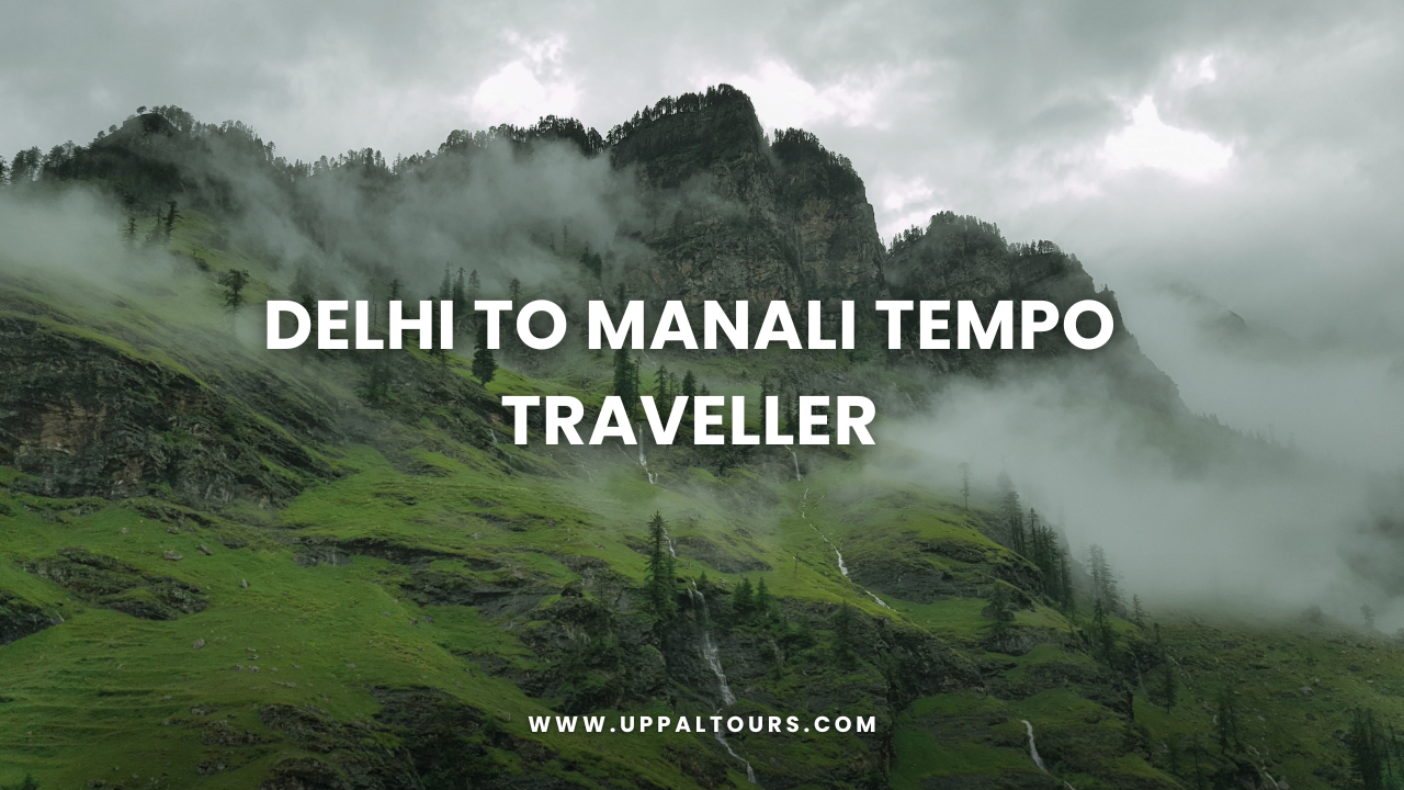 Delhi to Manali Tempo Traveller on Rent