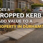 Does a Dropped Kerb Add Value to a Property in Durham?