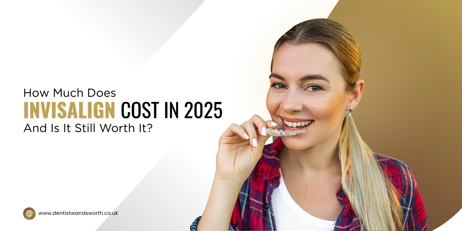 How Much Does Invisalign Cost in 2025 (And Is It Still Worth It?)