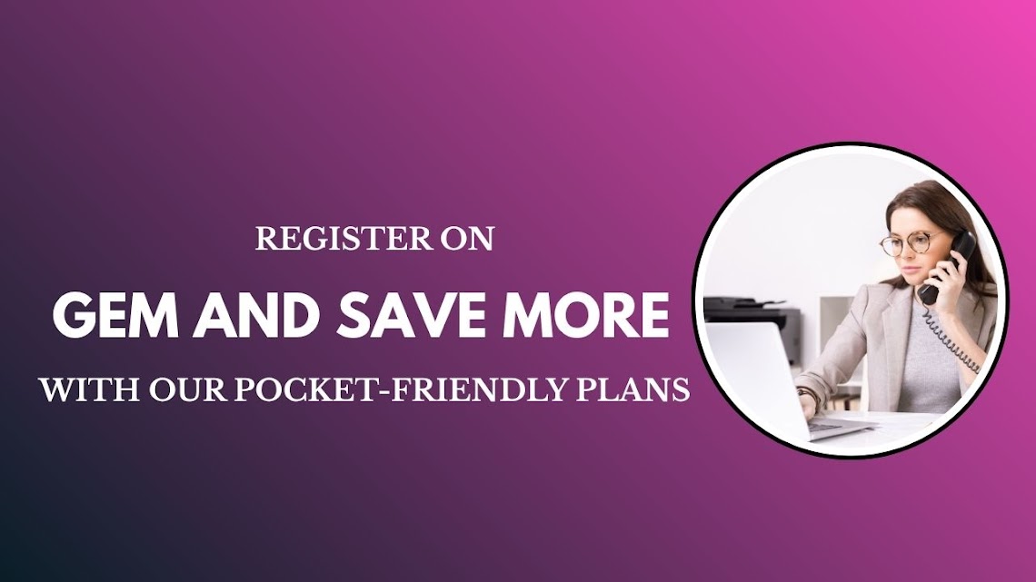 Register on GeM and Save More with Our Pocket-Friendly Plans