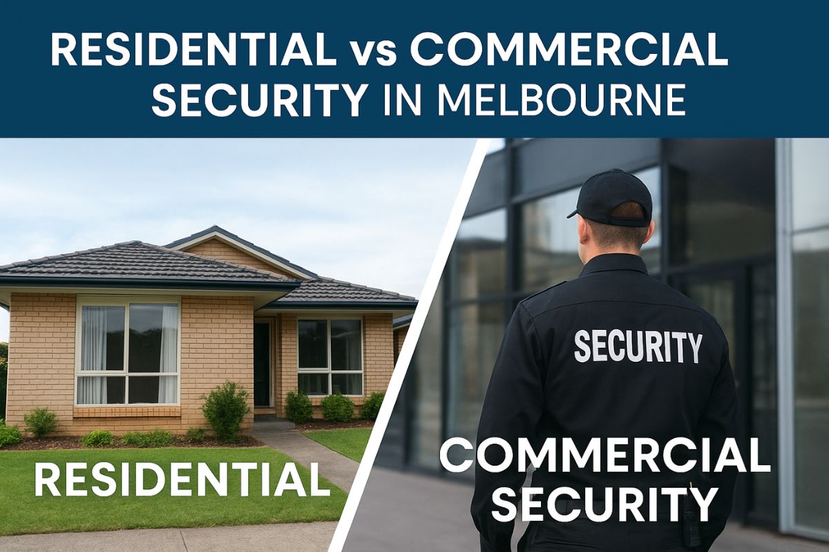Residential vs Commercial Security in Melbourne: Which Fits You?