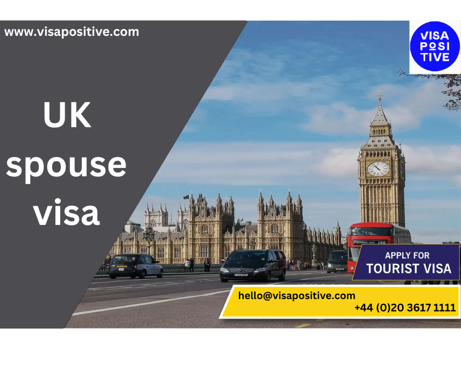 Understanding the UK Spouse Visa: A Complete Guide by Visa Positive