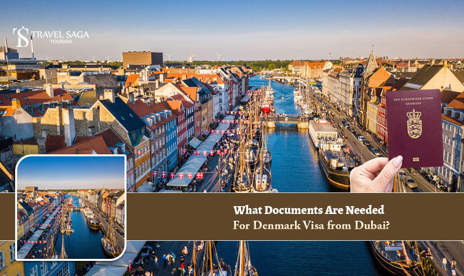 What Documents are Needed for Denmark Visa from Dubai?