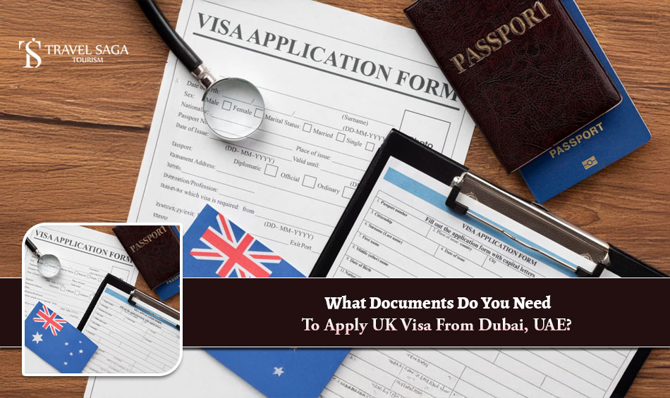 What Documents Do You Need to Apply UK Visa from Dubai, UAE?
