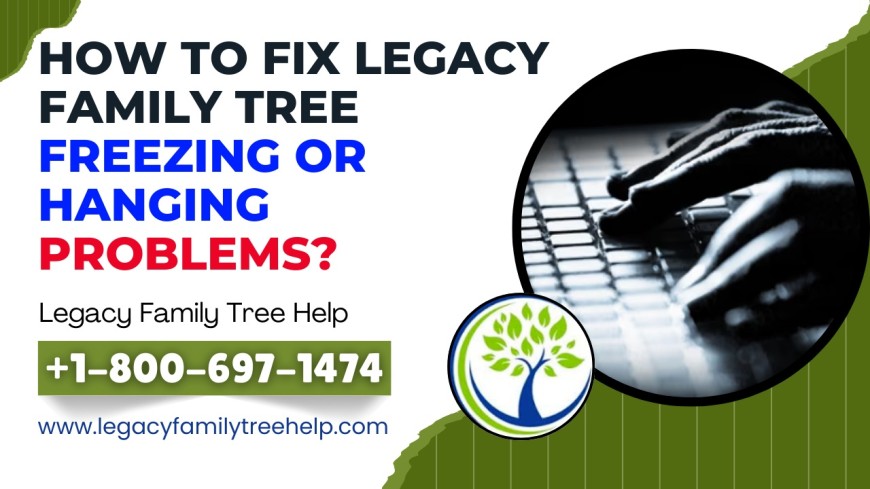 Legacy Family Tree freezing issues