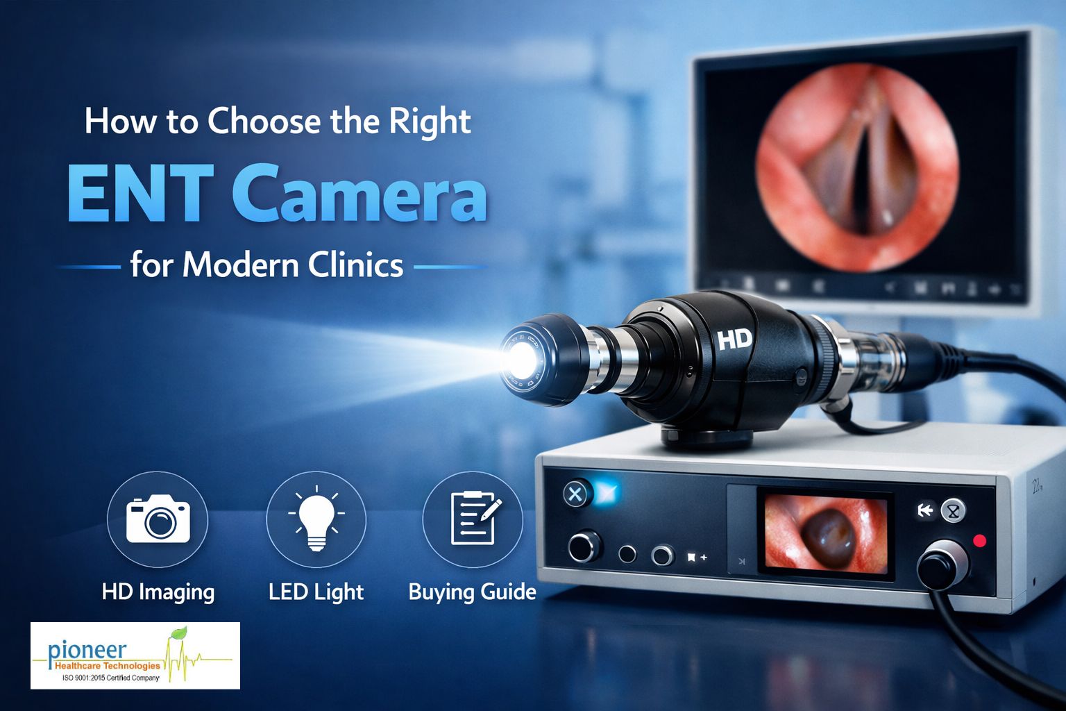 How to Choose the Right ENT Camera for Modern Clinics – HD endoscopy camera system with LED light source and control unit