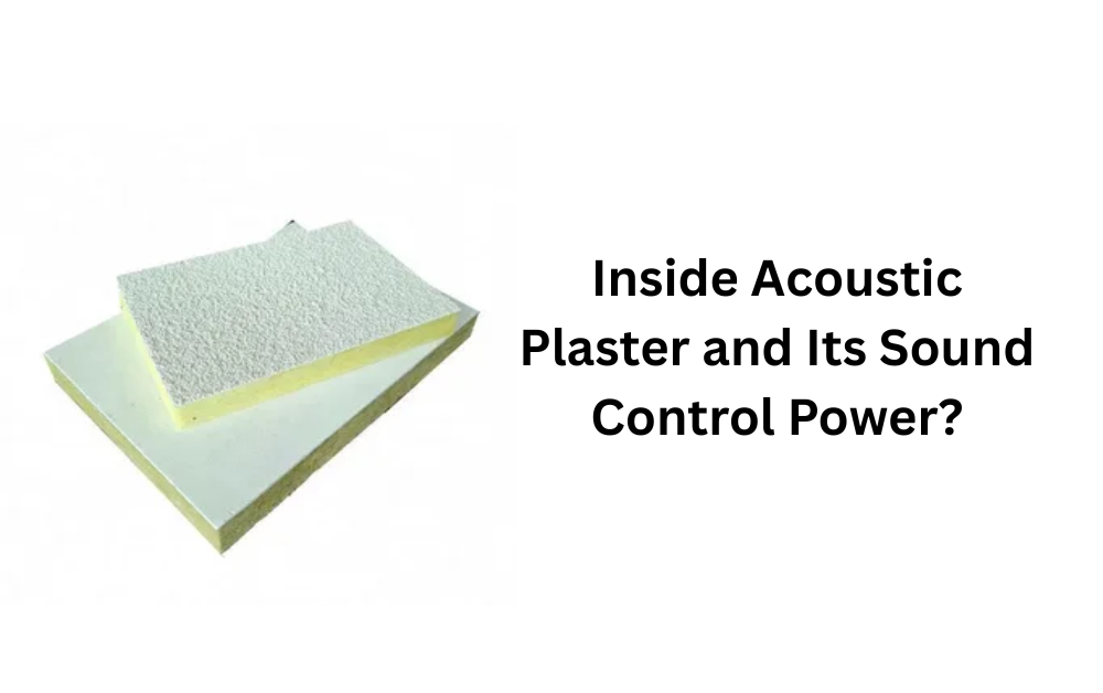 Inside Acoustic Plaster and Its Sound Control Power?
